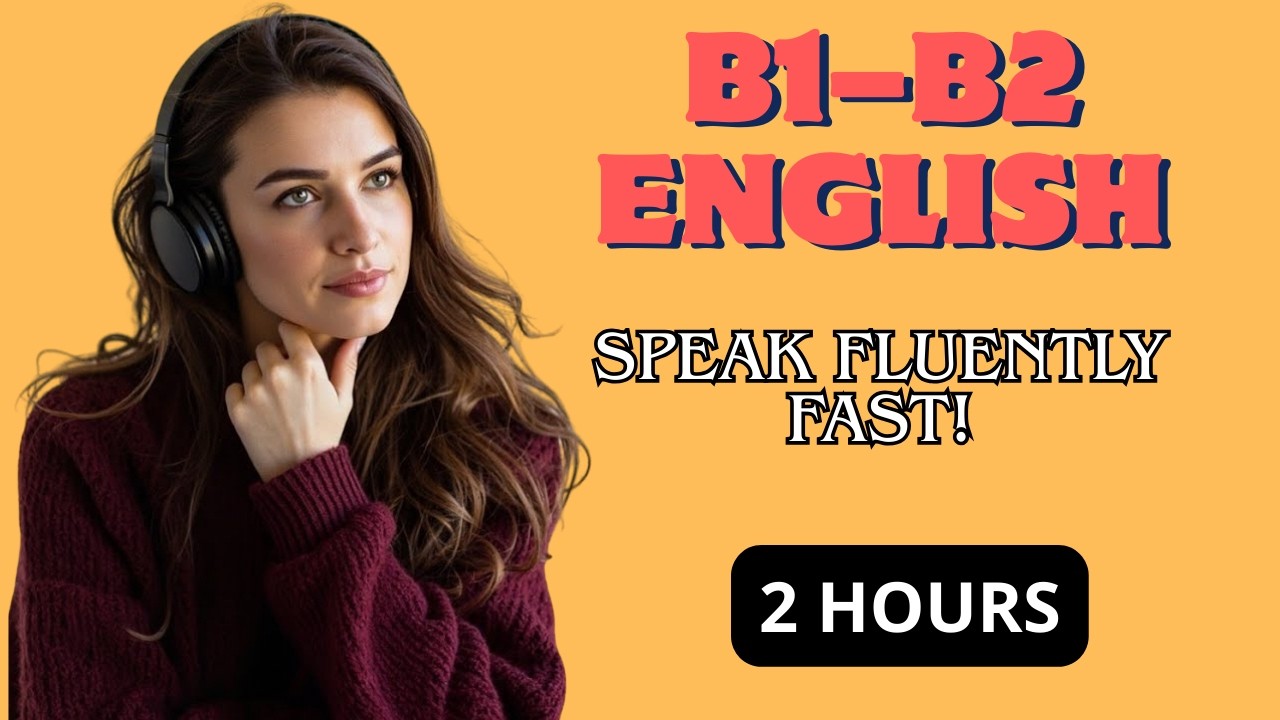 B1–B2 English Listening & Speaking Practice | Speak Fluent English Faster!