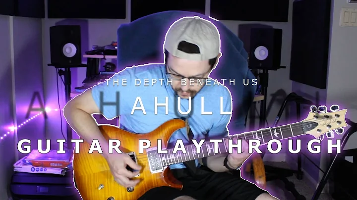 The Depth Beneath Us - Ahull (Guitar Playthrough -...