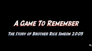 A Game to Remember: The Story of Brother Rice vs. Simeon 2005