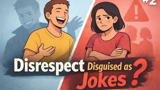 When ‘Jokes’ Are Actually Disrespect (A Major Red Flag🚩) | [ 🔴 EPISODE - 2 ]