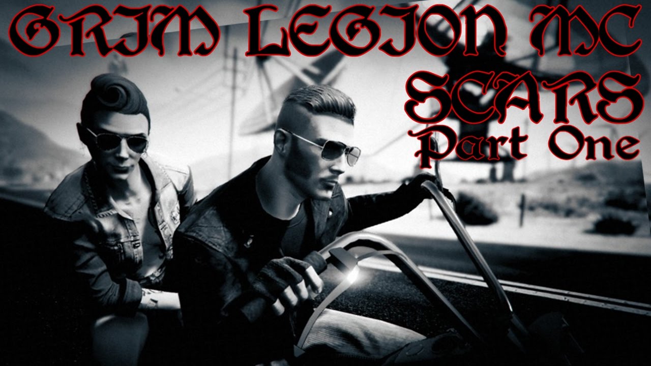 gta v machinima grim legion mc scars part one remastered gta v machinima grim legion mc scars part one remastered