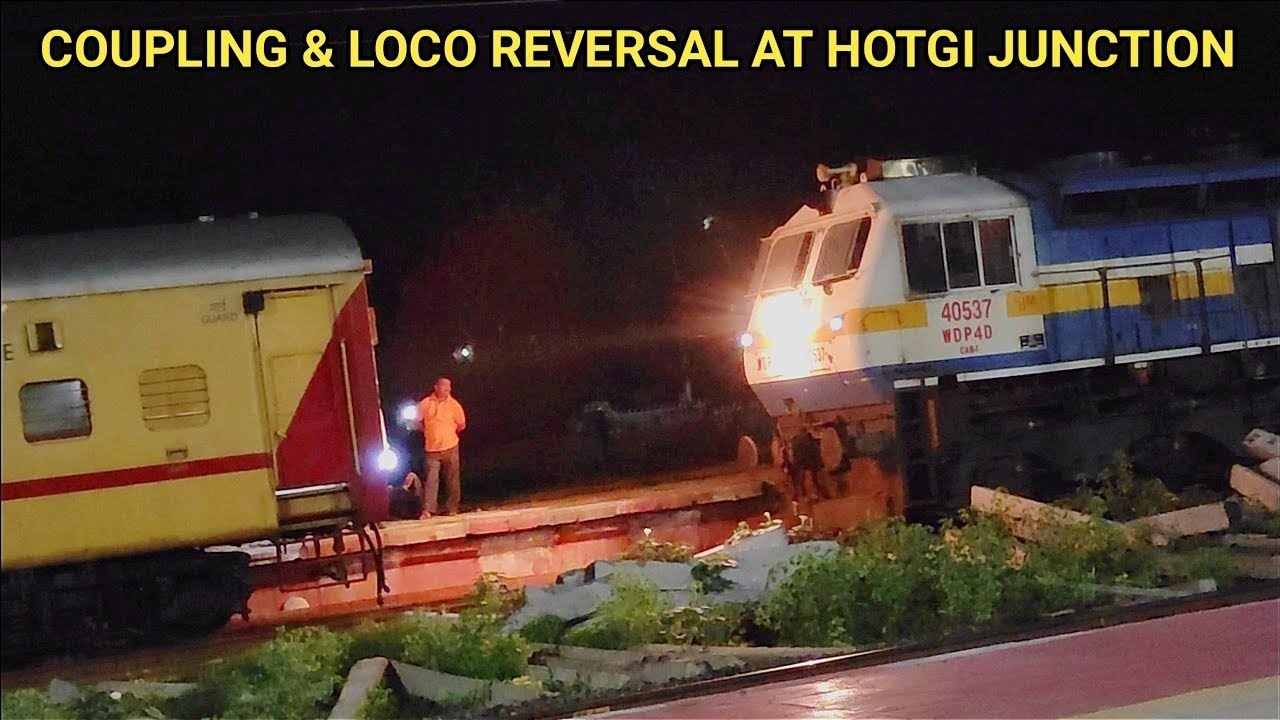 COUPLING  LOCO REVERSAL AT HOTGI JUNCTION