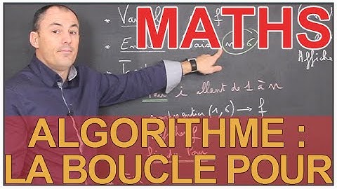 Algorithme : la boucle Pour - Maths - Tous niveaux - Les Bons Profs