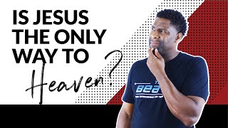 Is Jesus the only Way?
