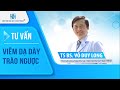 Viêm dạ dày trào ngược | UMC | Bệnh viện Đại học Y Dược TPHCM