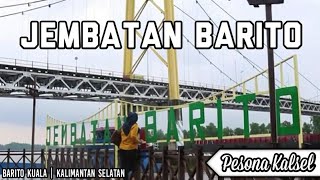 Jembatan Barito (Barito Kuala) - Pesona Kalsel | Cerita Banjar