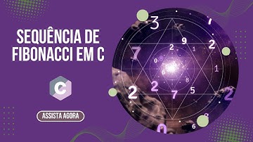 Aprenda como criar a Sequencia de Fibonacci em Linguagem em C