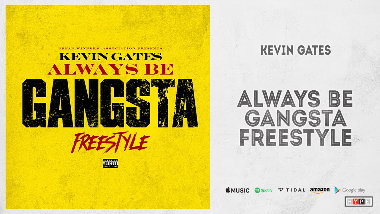 Kevin Gates Always Be Gangsta Freestyle YouTube