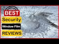   best security window film in 2023  top 5 tested  buying guide