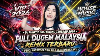 DJ BENCI KUSANGKA SAYANG‼️FULL DUGEM REMIX MALAYSIA TERBARU‼️DJ PALEMBANG REMIX FULL BASS
