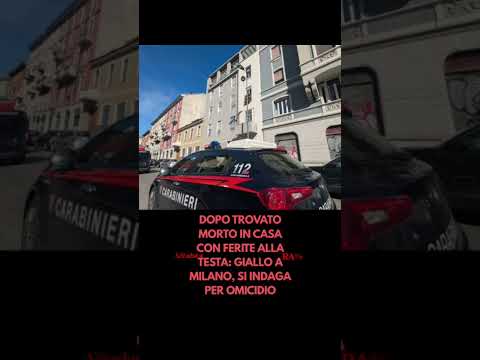 Video Trovato morto in casa con ferite alla testa: giallo a Milano, si indaga per omicidio