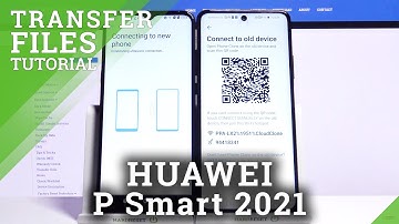 How to Move Files from Android to Huawei P Smart 2021