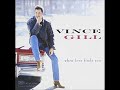 If There&#39;s Anything I Can Do - By: Vince Gill