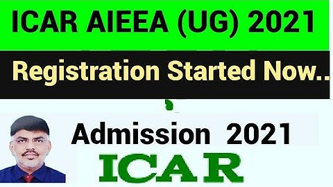 ICAR 2021 | ICAR AIEEA 2021 Registration Started| Application Filling