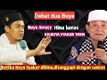 Debat duo buyabuya arrasy menghina keras khbuya syakur yasin tapi di tanggapi dengan santun