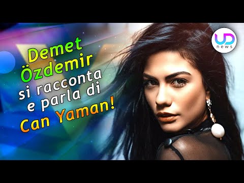 Demet Ozdemir Si Racconta: Ecco Cosa Dice Di Can Yaman!