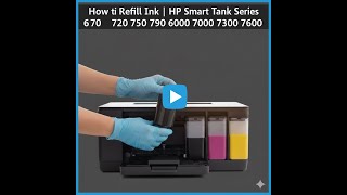How to Refill Ink | HP Smart Tank Series 670 720 750 790 6000 7000 7300 7600