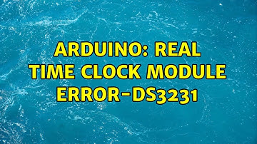 Arduino: Real Time clock module error-DS3231