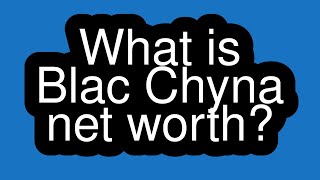 What is Blac Chyna net worth?