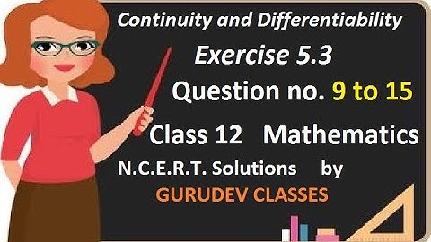 EXERCISE 5.3 QUESTION 9/10/11/12/13/14/15 CLASS 12 MATHEMATICS, #gurudevclasses