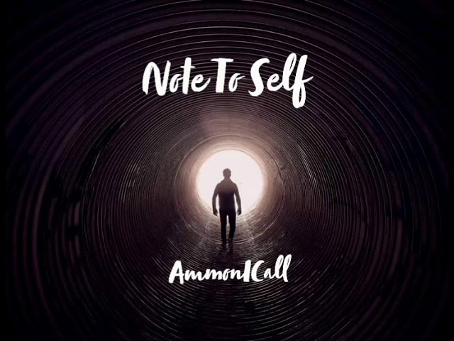 Guarda AmmonICall - Note To Self su YouTube Guarda AmmonICall - Note To Self su YouTube