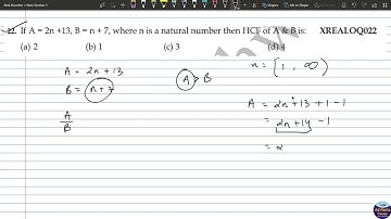 XREALOQ022 _ If A = 2n +13, B = n + 7, where n is a natural number then HCF of A & B is: