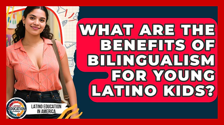 What Are The Benefits Of Bilingualism For Young Latino Kids? - Latino Education in America