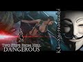 Two Steps From Hell - Dangerous ( EXTENDED Remix by Kiko10061980 )