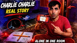 CHARLIE CHARLIE REAL STORY | ALONE IN ONE ROOM 😱