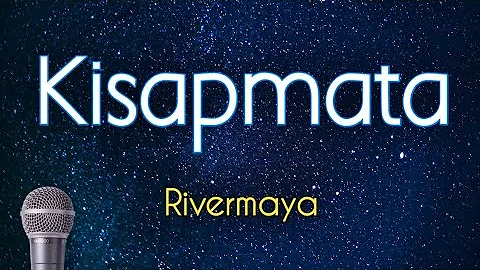 Kisapmata - Rivermaya (KARAOKE VERSION)