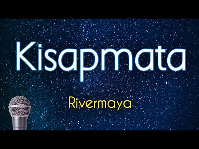 Kisapmata - Rivermaya (KARAOKE VERSION)