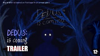 Dedus Is Coming... Official Trailer 12