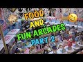 FOOD AND FUN ARCADES PART 2