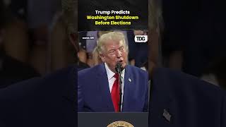 Trump Predicts Washington Shutdown Before Elections | U.S. Political Showdown