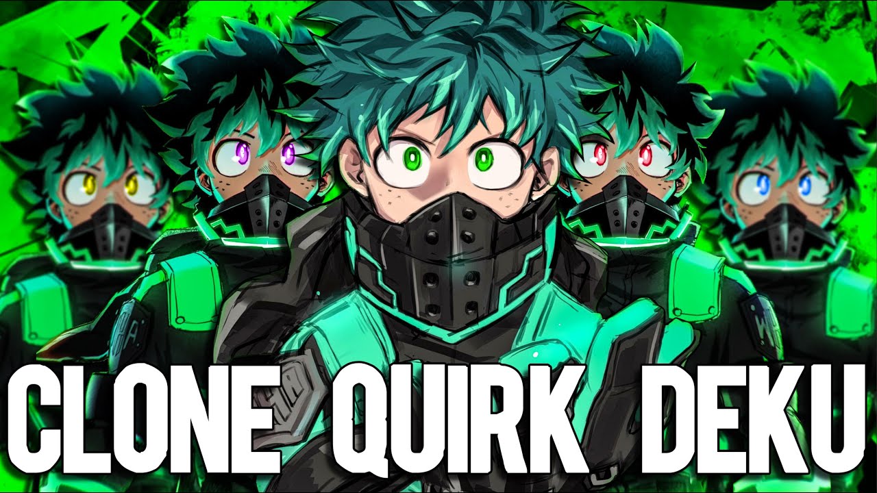 What if Deku Had A Clone Quirk The Movie [MHA Fanfiction]