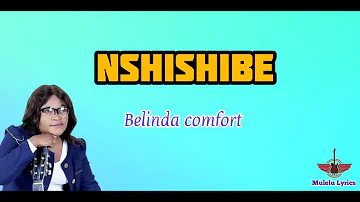 Belinda Comfort _Nshishibe Lyric video