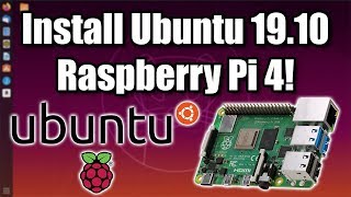 Install Ubuntu 19.10 On The Raspberry Pi 4 Full Ubuntu Desktop