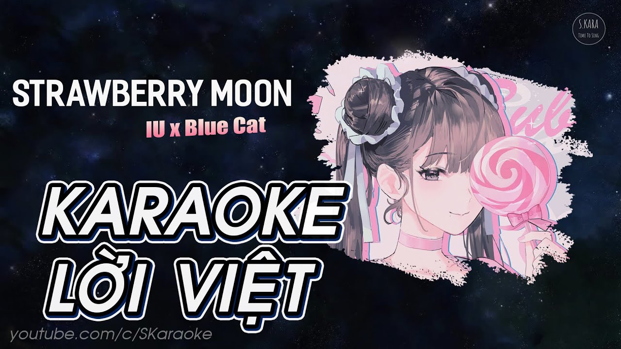 IU Strawberry Moon【KARAOKE Lời Việt】 Blue Cat x YM Records S. Kara