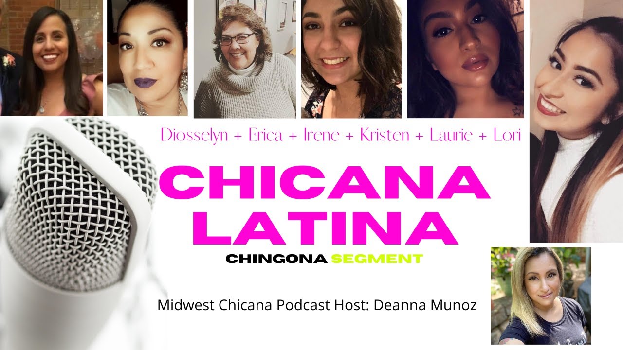 Midwest Chicana Podcast: Chicana\Latina Chingona Segment!