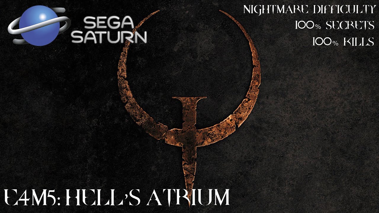 Quake (Sega Saturn) - E4M5: Hell's Atrium - 100% Secrets