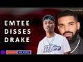 EMTEE DISSES DRAKE