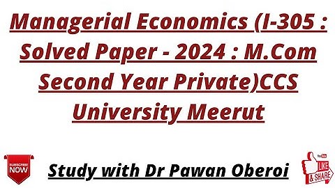 Managerial Economics (I-305 : Solved Paper - 2024 : M.Com Second Year Private)CCS University Meerut