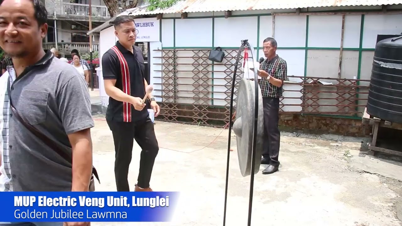 MIZO UPA PAWL(MUP) ELECTRIC VENG UNIT, LUNGLEI || GOLDEN JUBILEE LAWMNA (16.5.2025)