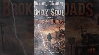 Lonely Souls and Broken Roads-Jeremy Bentley #countrymusic #country #music #southerncountry #shorts