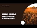 Bikurim - Tiempo de Primicias | David Acevedo