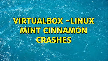 VirtualBox -Linux Mint Cinnamon crashes (2 Solutions!!)