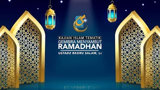 [FULL] Gembira Menyambut Ramadhan - Kajian Islam Ilmiah -Ust Badru Salam, Lc