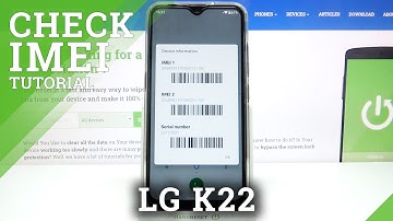 How to Check IMEI & SN in LG K22 – Unique IMEI & Serial Number