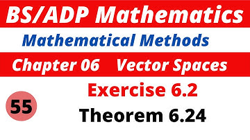 55.  Vector Spaces | Exercise 6.2 | Theorem 6.24