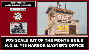 Building the FOS Scale Models Harbor Masters Office in HO Scale